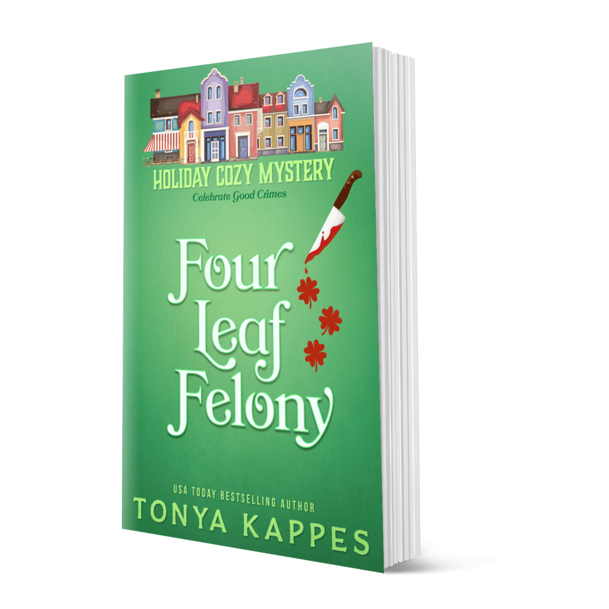 Four Leaf Felony - Book 1 | Tonya Kappes Books