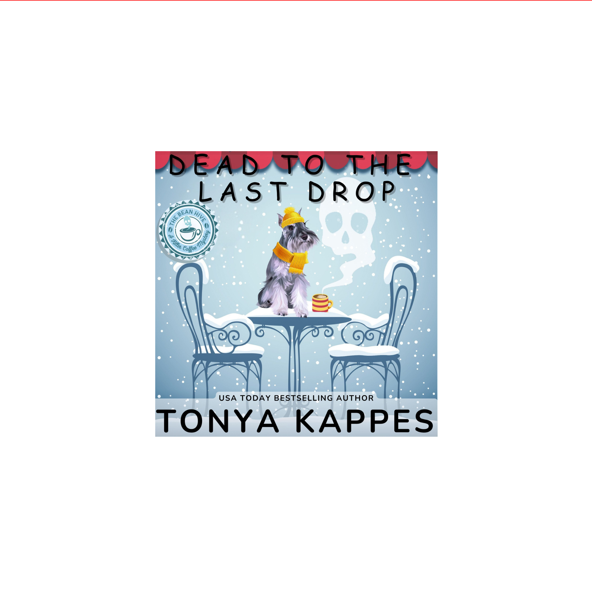 Dead To The Last Drop - Book 8